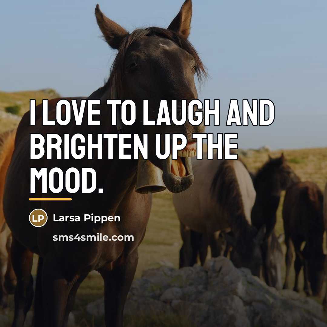 “I love to laugh and brighten up the mood.…” quote by Larsa Pippen