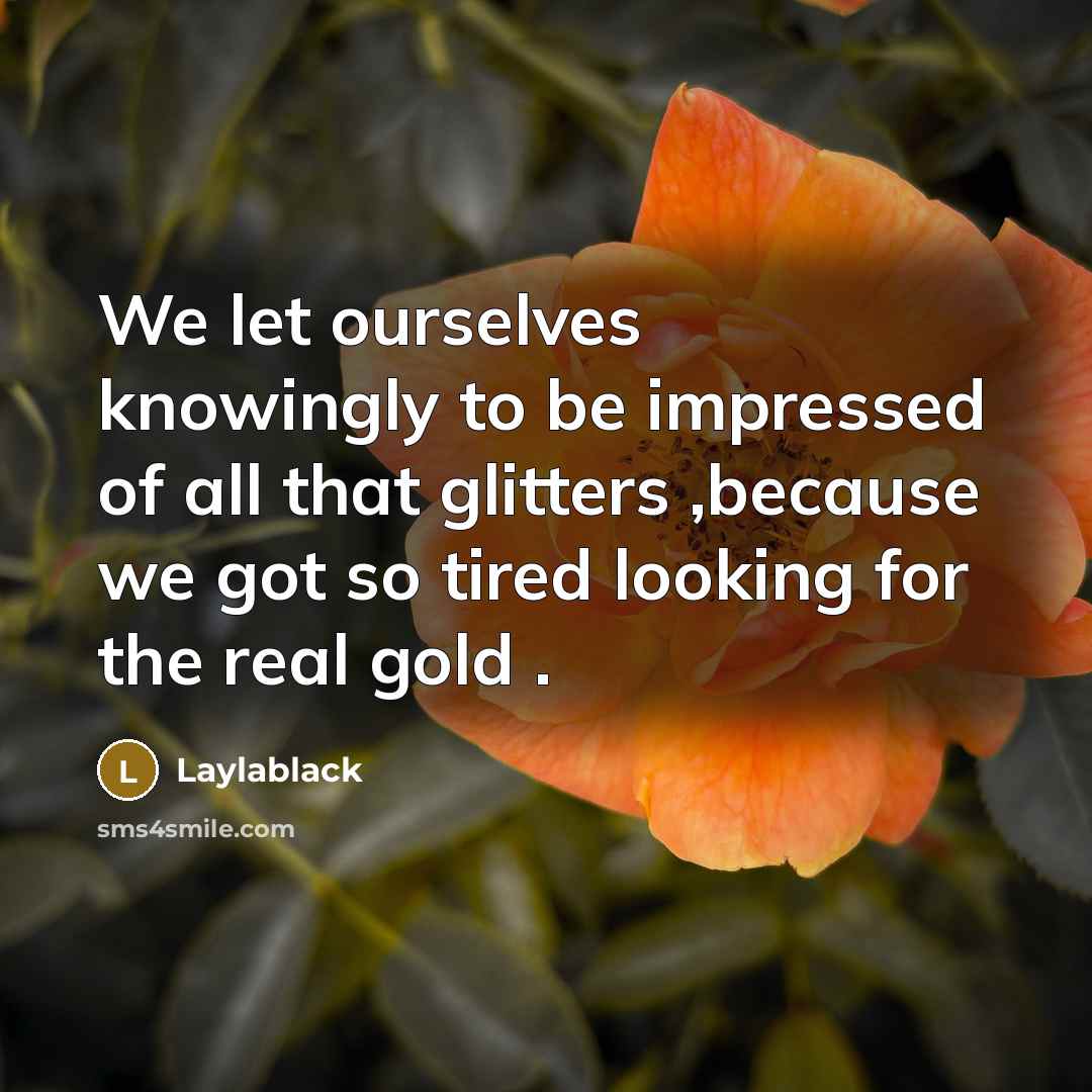 “We let ourselves knowingly to be impressed of all that…” quote by Laylablack