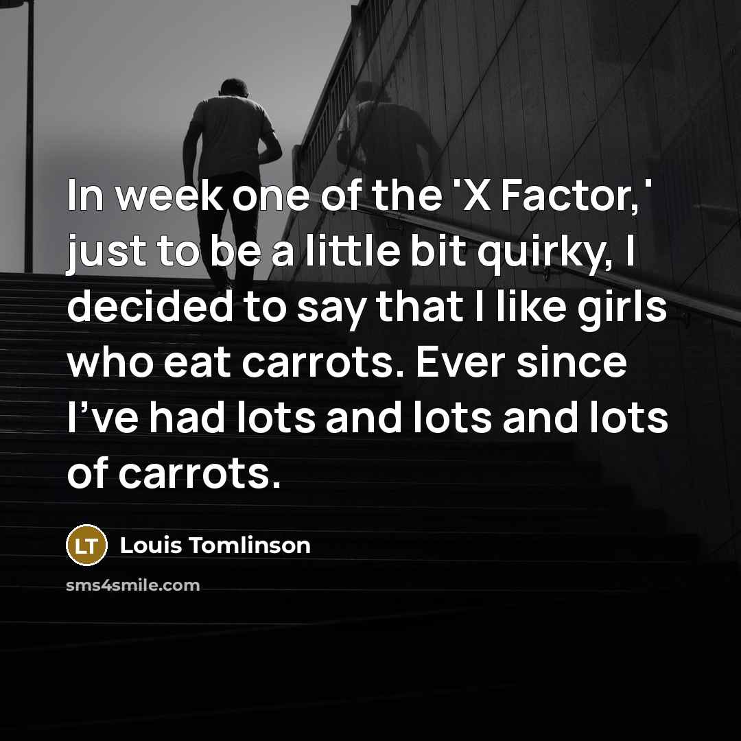 “In week one of the 'X Factor,' just to be…” quote by Louis Tomlinson