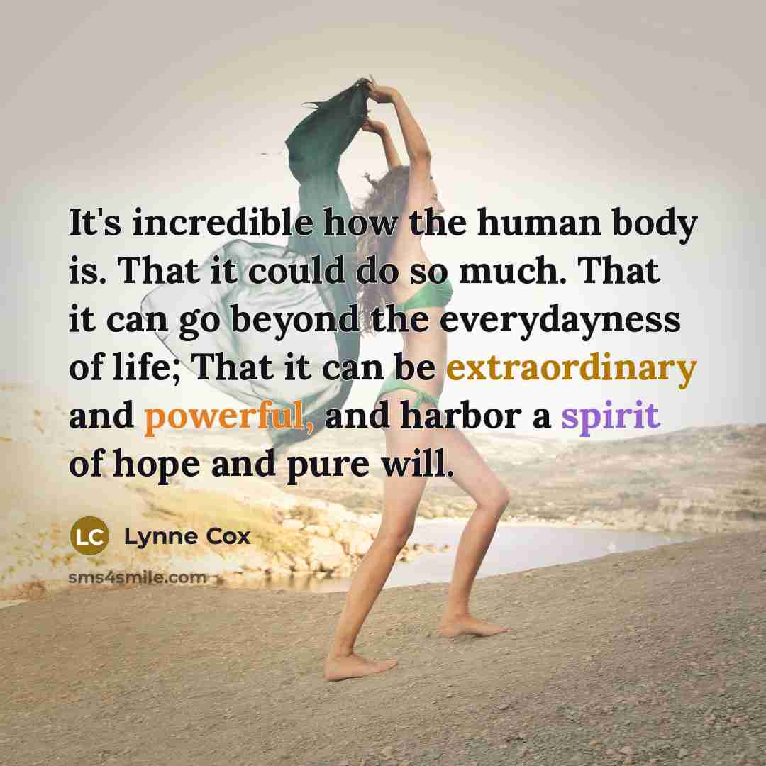 “It's incredible how the human body is. That it could…” quote by Lynne Cox