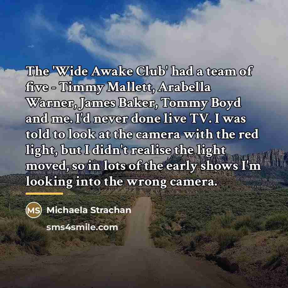 “The 'Wide Awake Club' had a team of five -…” quote by Michaela Strachan