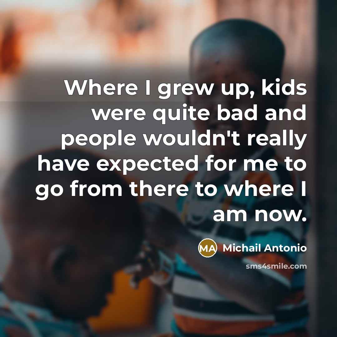 “Where I grew up, kids were quite bad and people…” quote by Michail Antonio