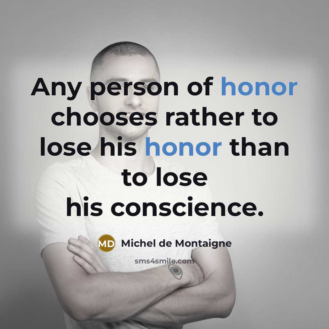 “Any person of honor chooses rather to lose his honor…” quote by Michel de Montaigne