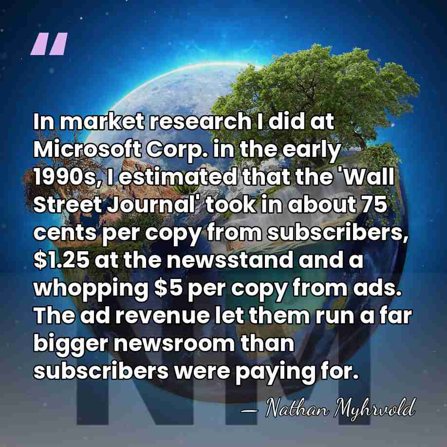 In market research I did at Microsoft Corp. in the early 1990s,&hellip; - Nathan Myhrvold