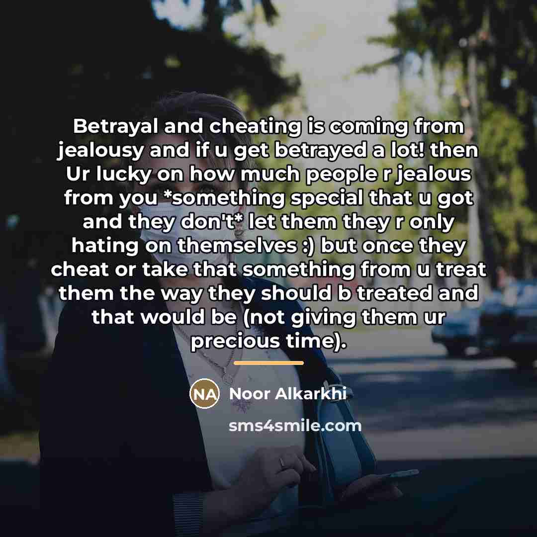 “Betrayal and cheating is coming from jealousy and if u…” quote by Noor Alkarkhi