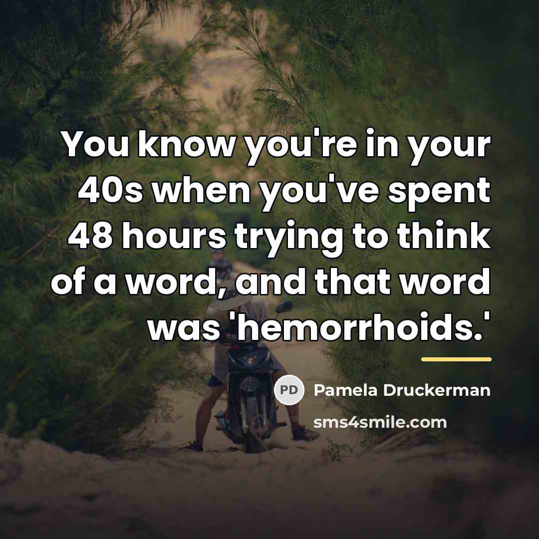 “You know you're in your 40s when you've spent 48…” quote by Pamela Druckerman