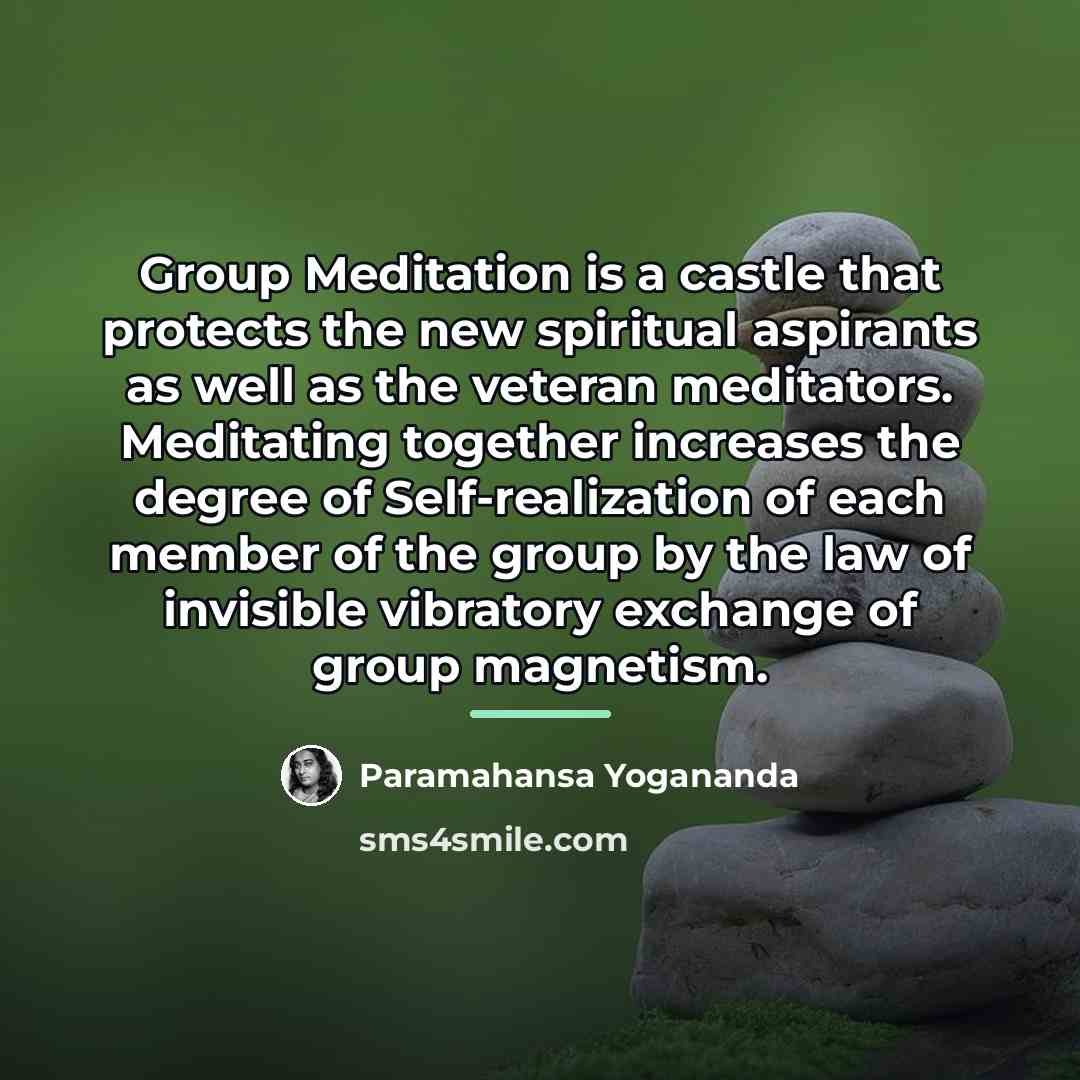“Group Meditation is a castle that protects the new spiritual…” quote by Paramahansa Yogananda