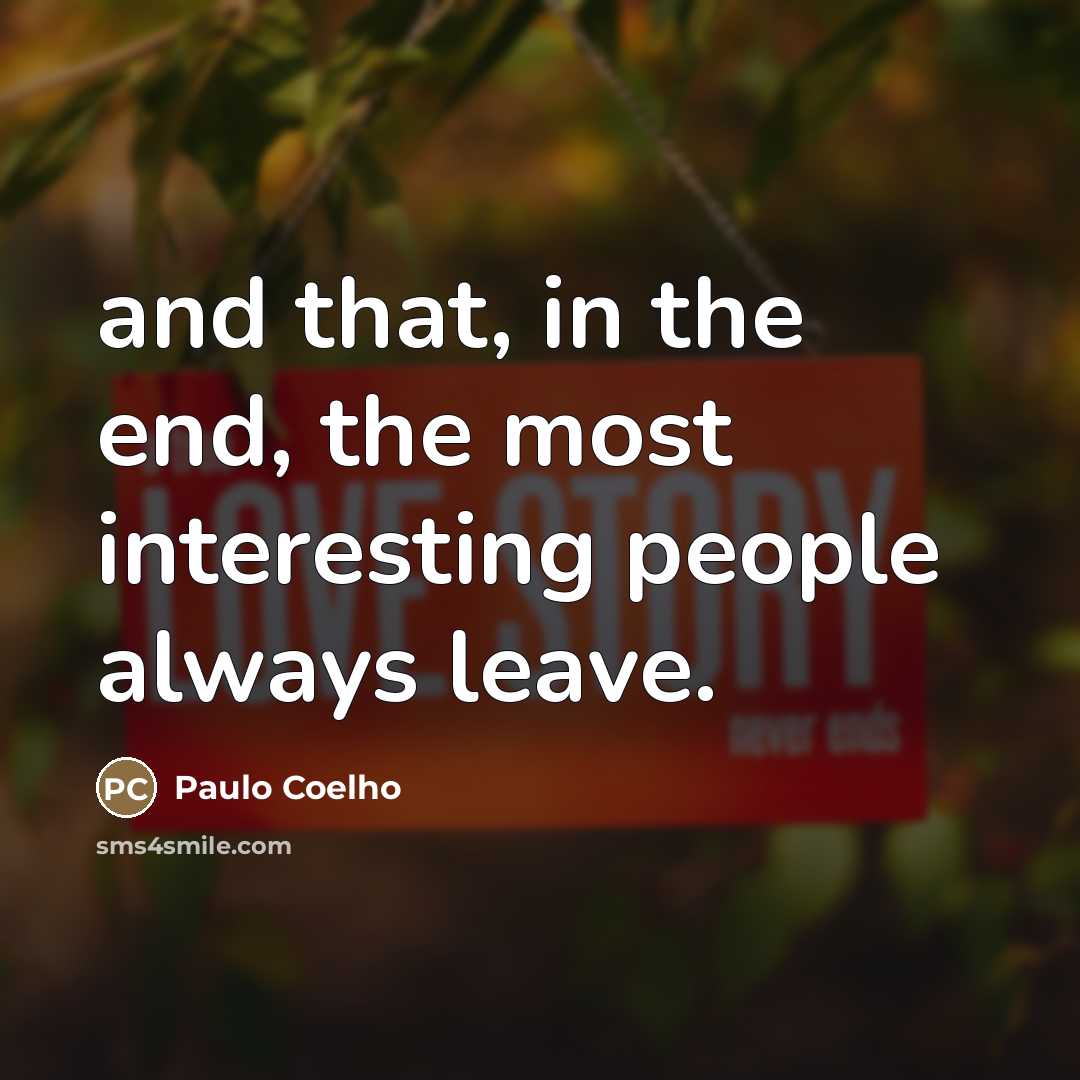 “and that, in the end, the most interesting people always…” quote by Paulo Coelho