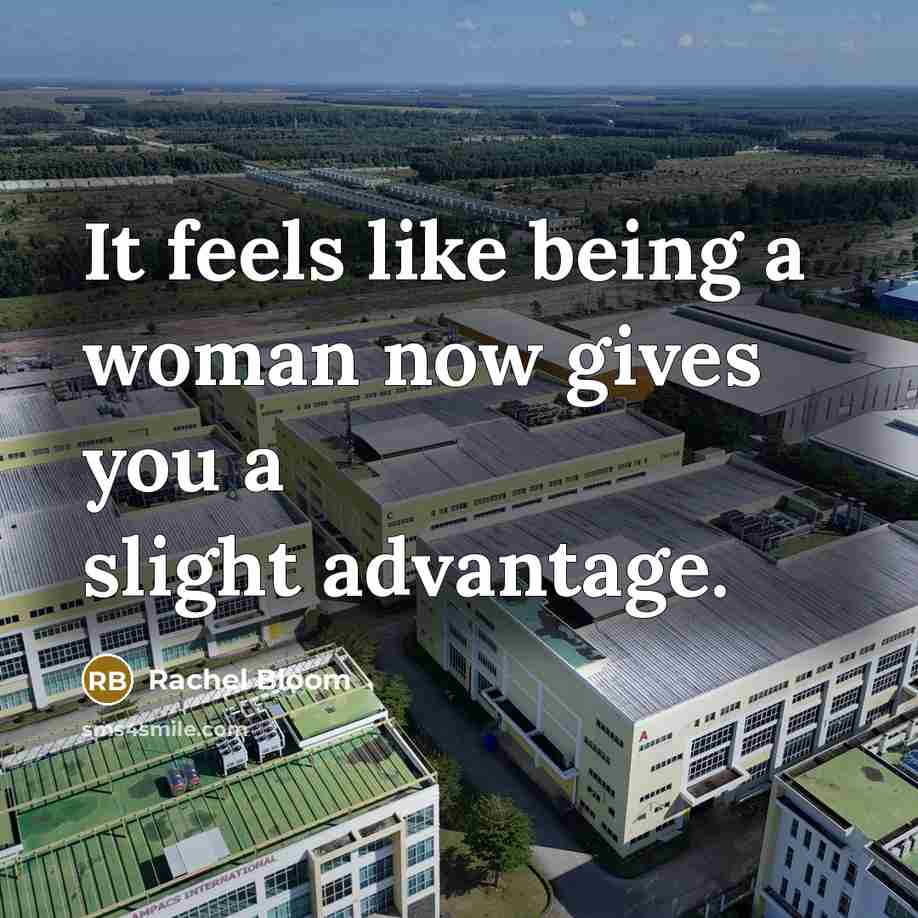 “It feels like being a woman now gives you a…” quote by Rachel Bloom