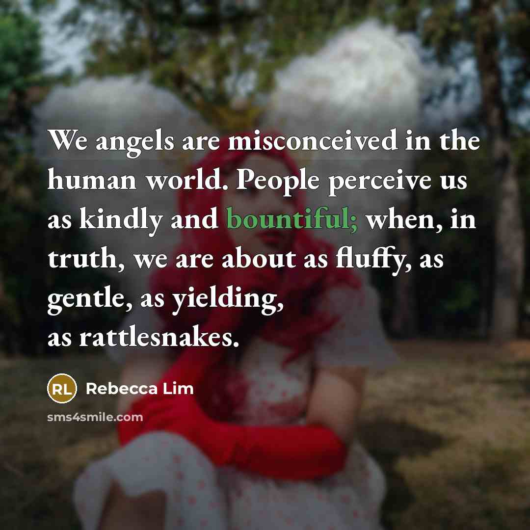 “We angels are misconceived in the human world. People perceive…” quote by Rebecca Lim