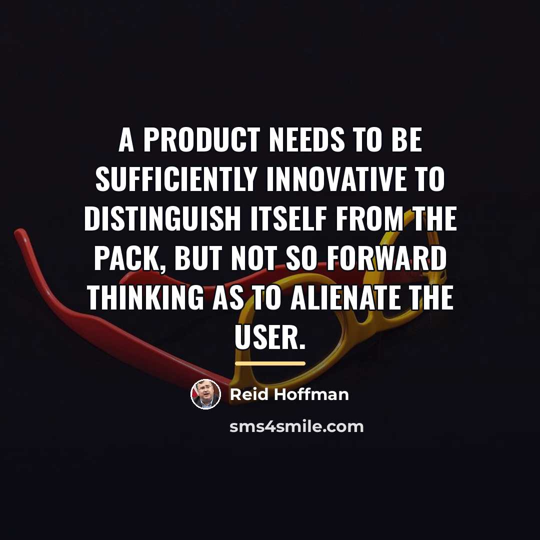 “A product needs to be sufficiently innovative to distinguish itself…” quote by Reid Hoffman