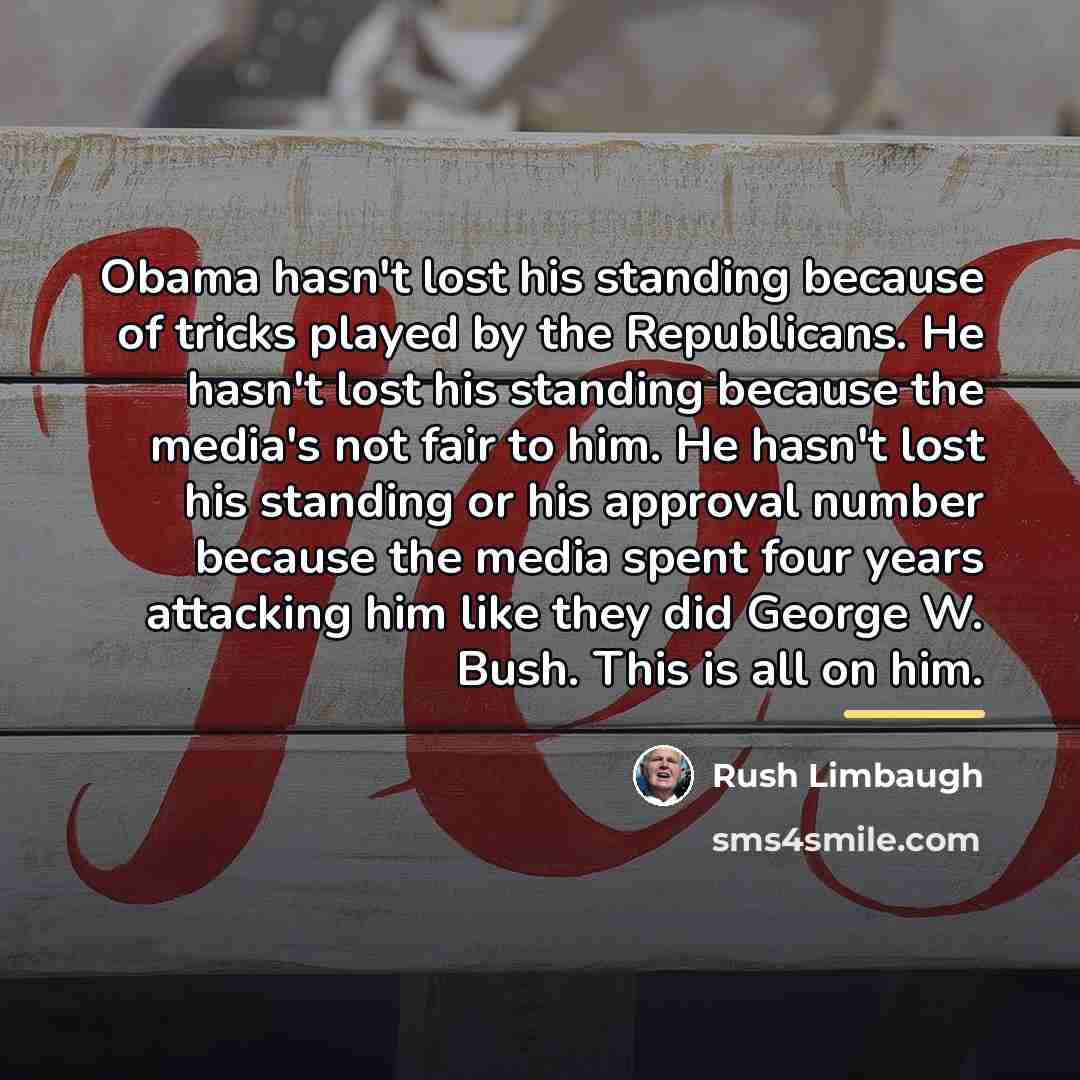 “Obama hasn't lost his standing because of tricks played by…” quote by Rush Limbaugh