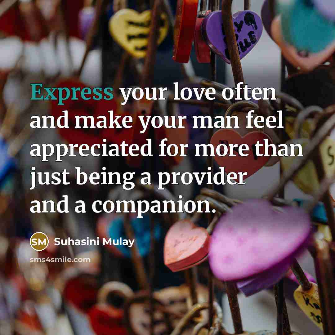 “Express your love often and make your man feel appreciated…” quote by Suhasini Mulay