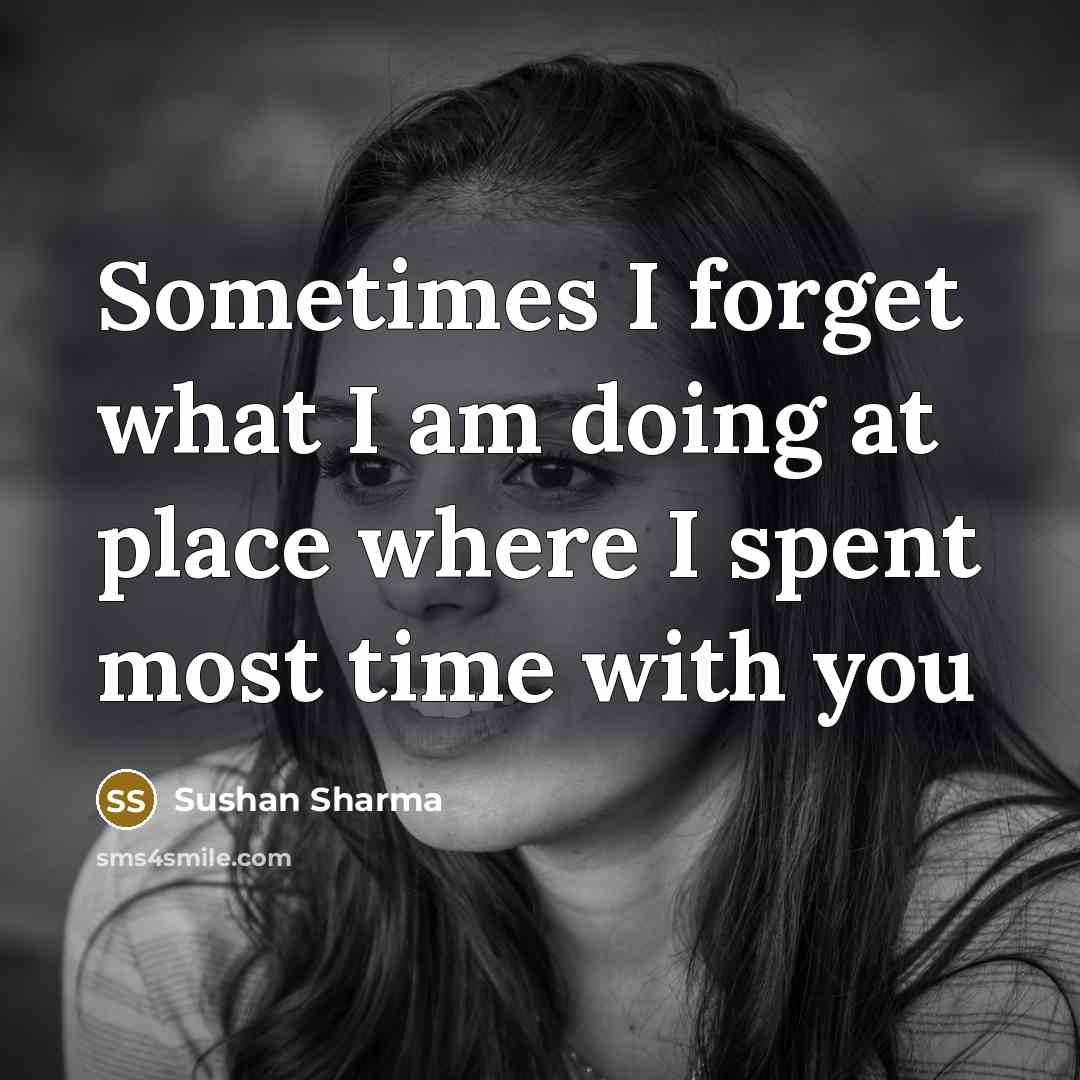 “Sometimes I forget what I am doing at place where…” quote by Sushan Sharma