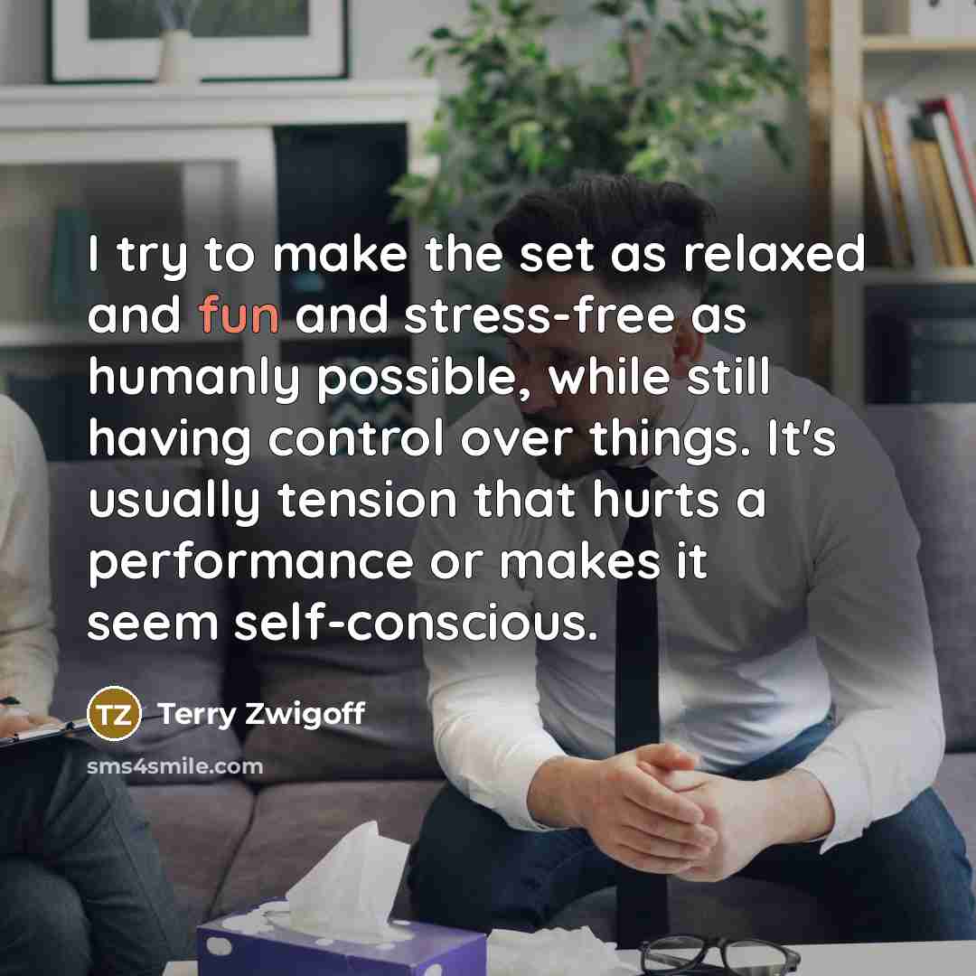 “I try to make the set as relaxed and fun…” quote by Terry Zwigoff