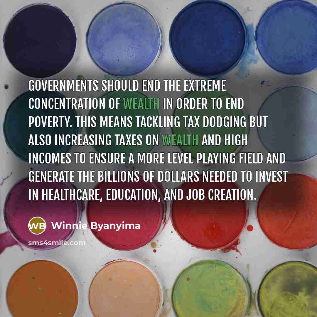 “Governments should end the extreme concentration of wealth in order…” quote by Winnie Byanyima
