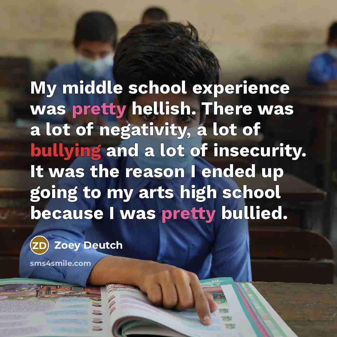 “My middle school experience was pretty hellish. There was a…” quote by Zoey Deutch