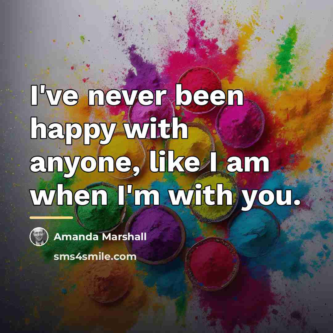 “I've never been happy with anyone, like I am when…” quote by Amanda Marshall