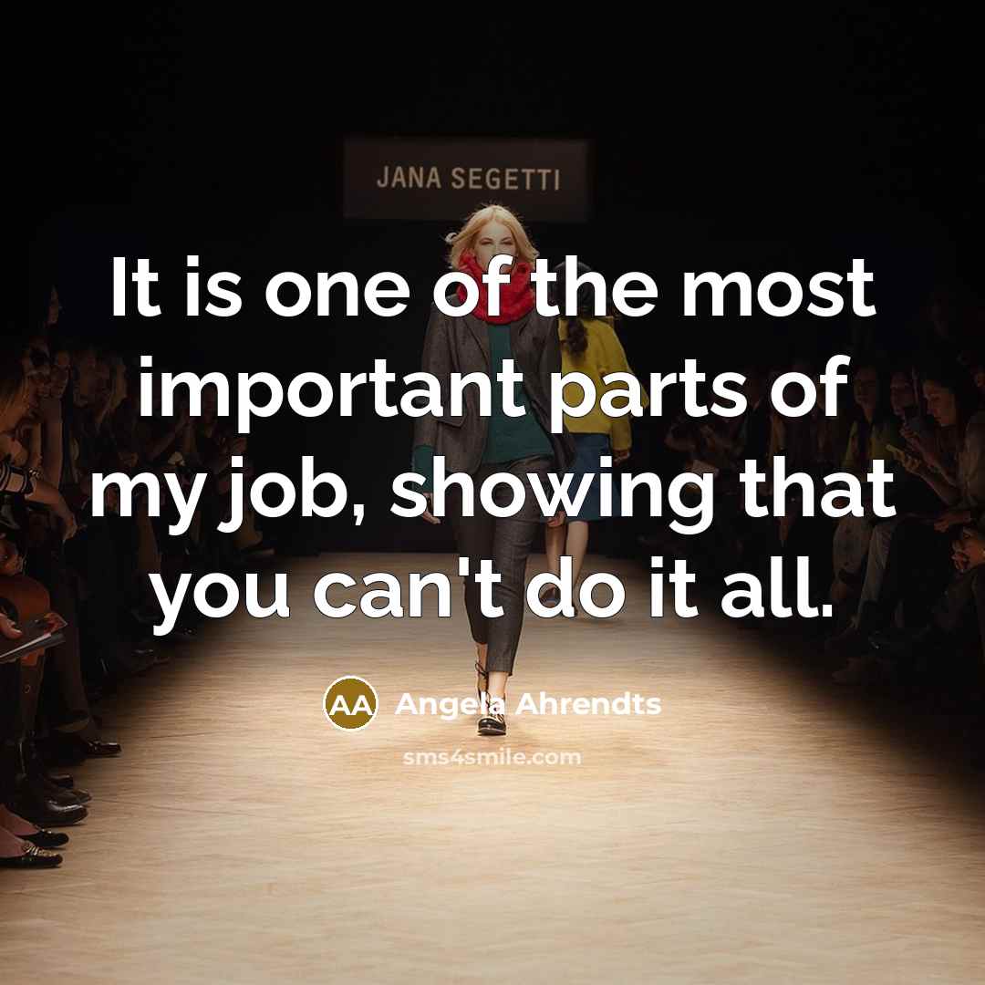 “It is one of the most important parts of my…” quote by Angela Ahrendts
