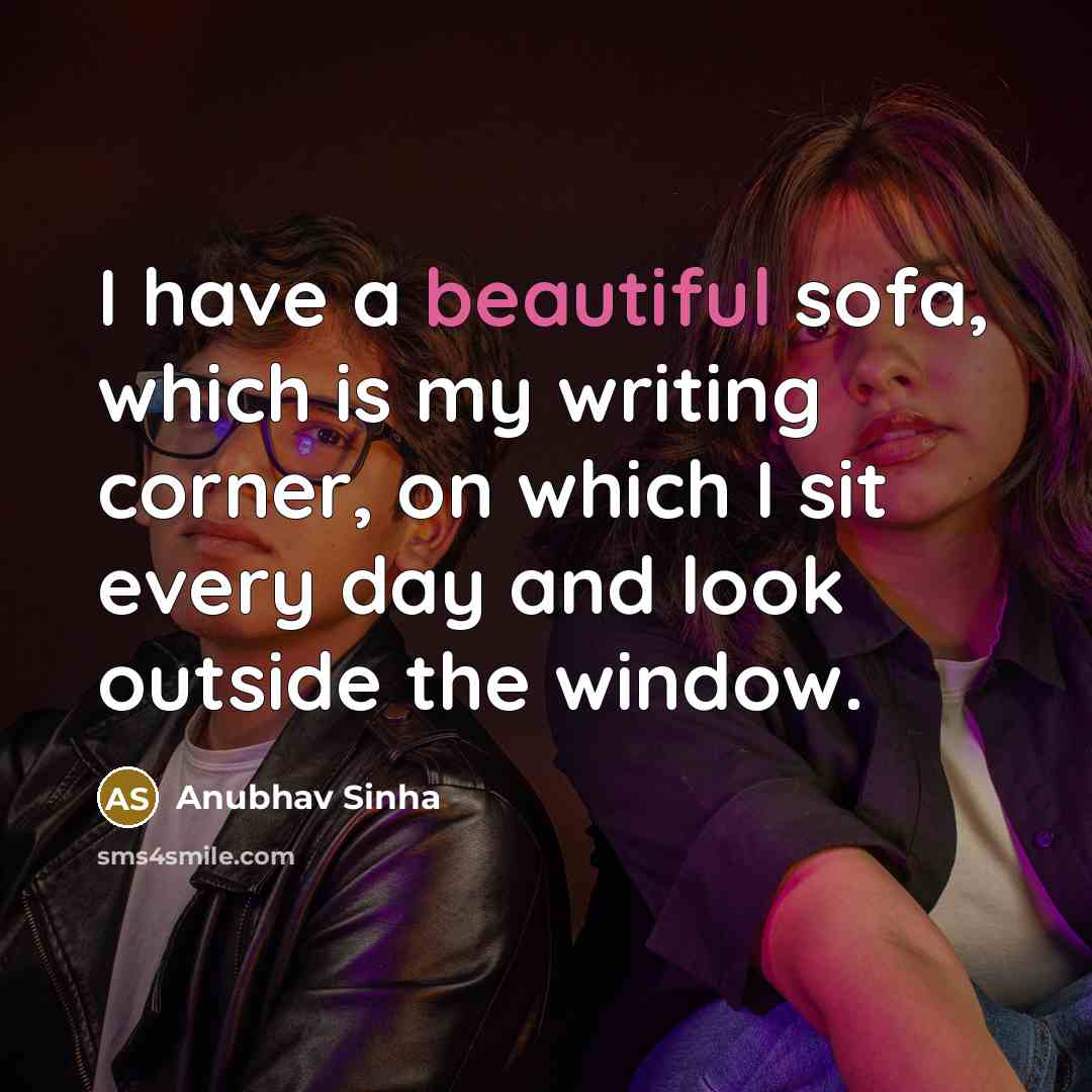 “I have a beautiful sofa, which is my writing corner,…” quote by Anubhav Sinha