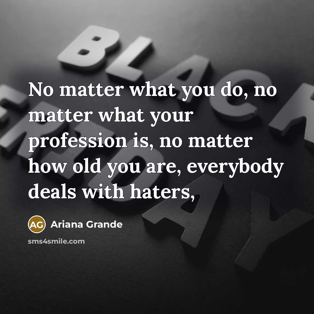 “No matter what you do, no matter what your profession…” quote by Ariana Grande