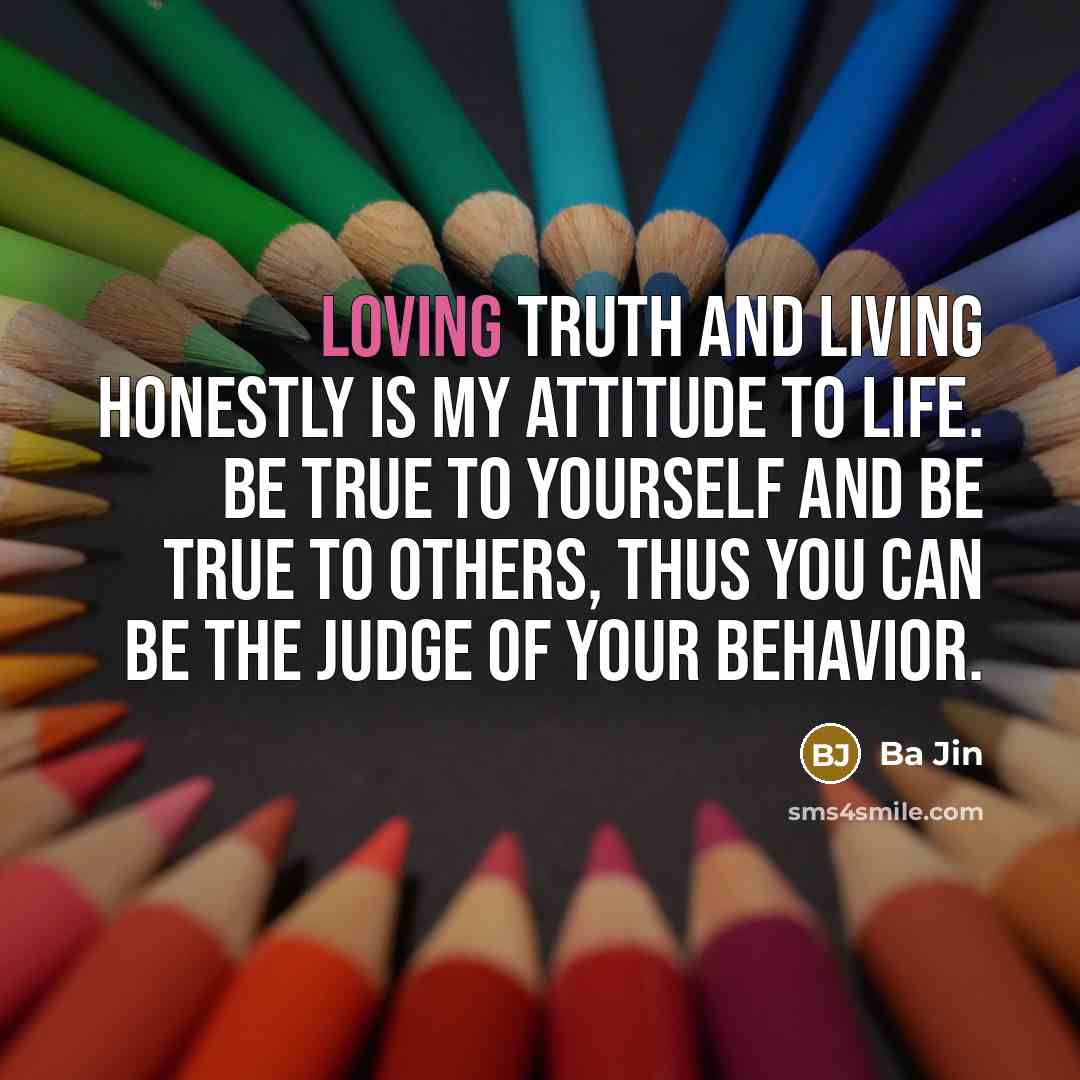 “Loving truth and living honestly is my attitude to life.…” quote by Ba Jin