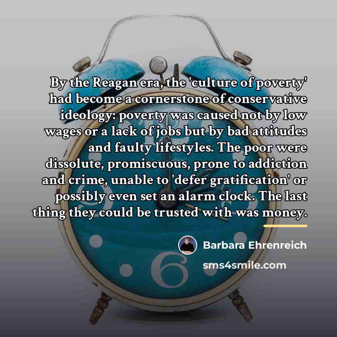 “By the Reagan era, the 'culture of poverty' had become…” quote by Barbara Ehrenreich