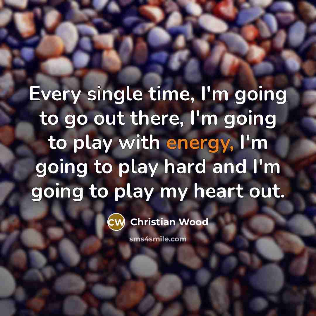 “Every single time, I'm going to go out there, I'm…” quote by Christian Wood