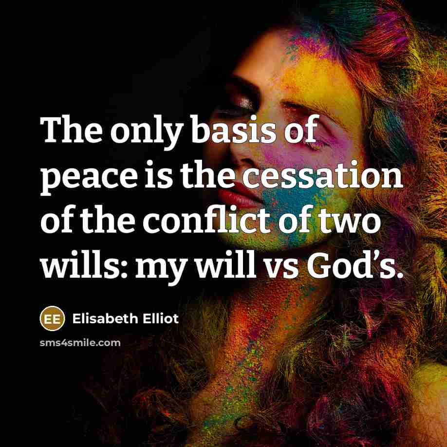 “The only basis of peace is the cessation of the…” quote by Elisabeth Elliot