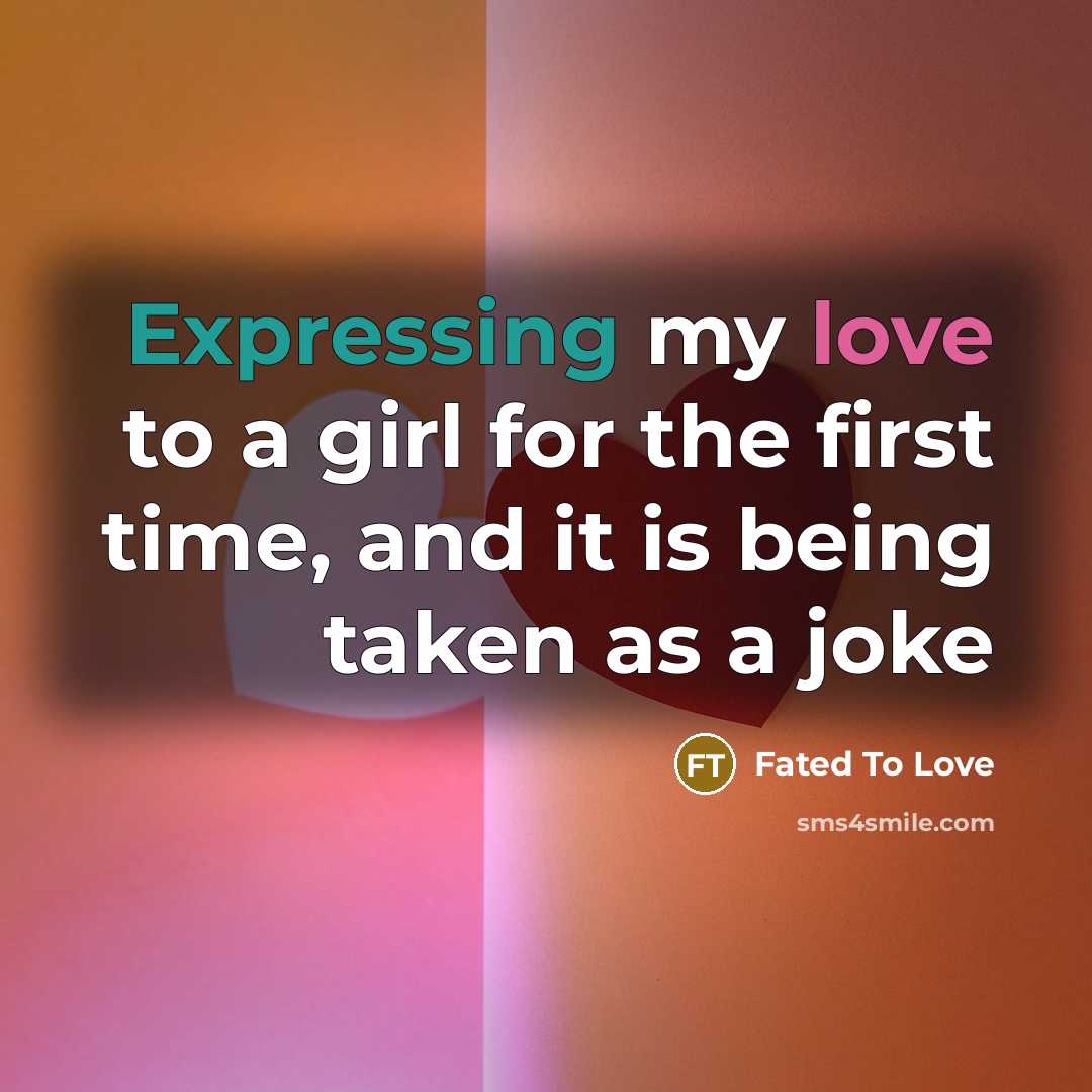 “Expressing my love to a girl for the first time,…” quote by Fated To Love