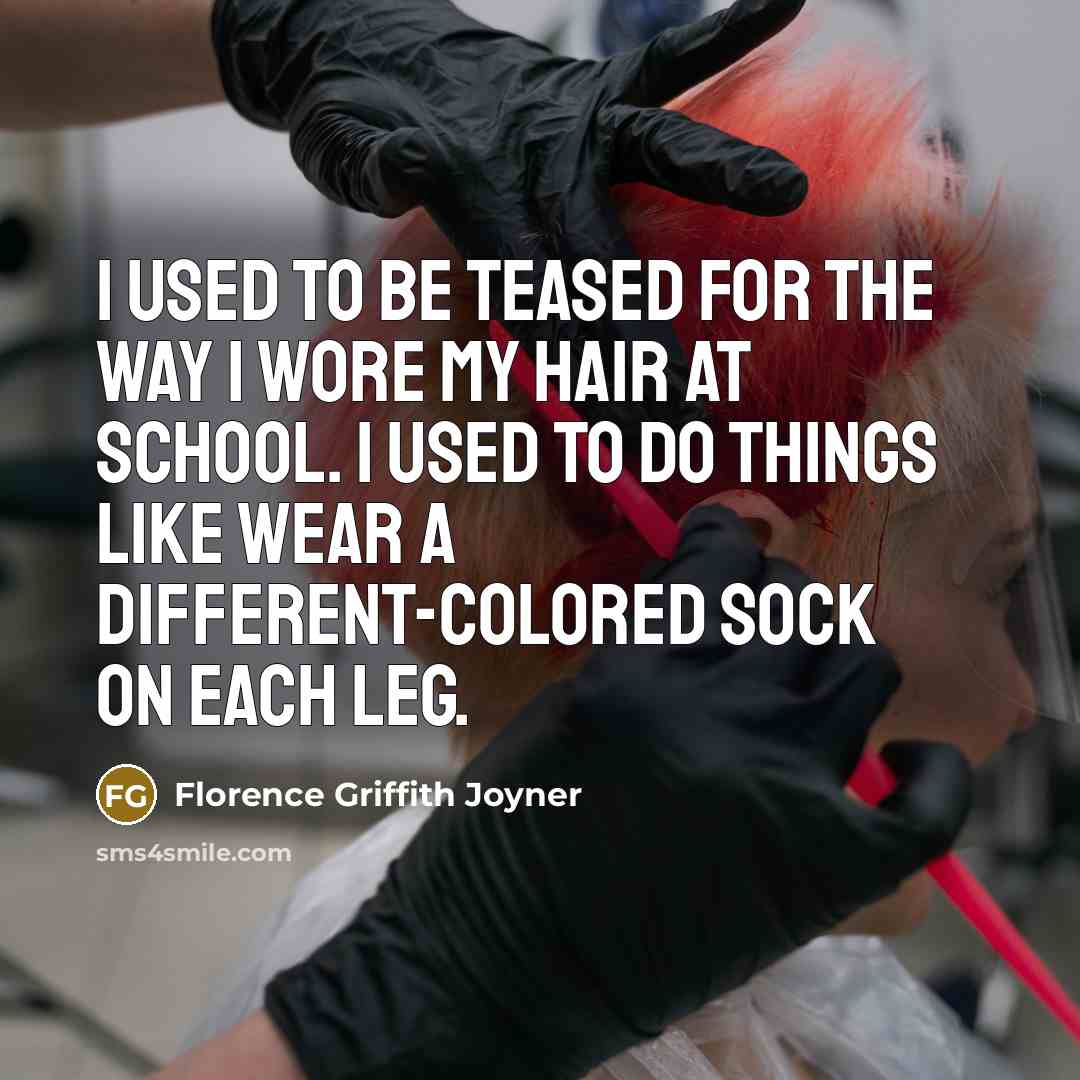 “I used to be teased for the way I wore…” quote by Florence Griffith Joyner