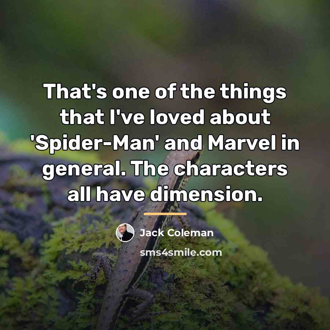 “That's one of the things that I've loved about 'Spider-Man'…” quote by Jack Coleman
