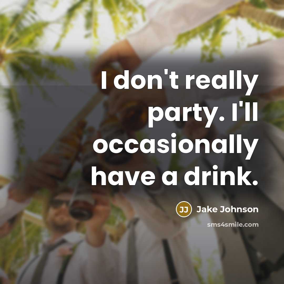 “I don't really party. I'll occasionally have a drink.…” quote by Jake Johnson