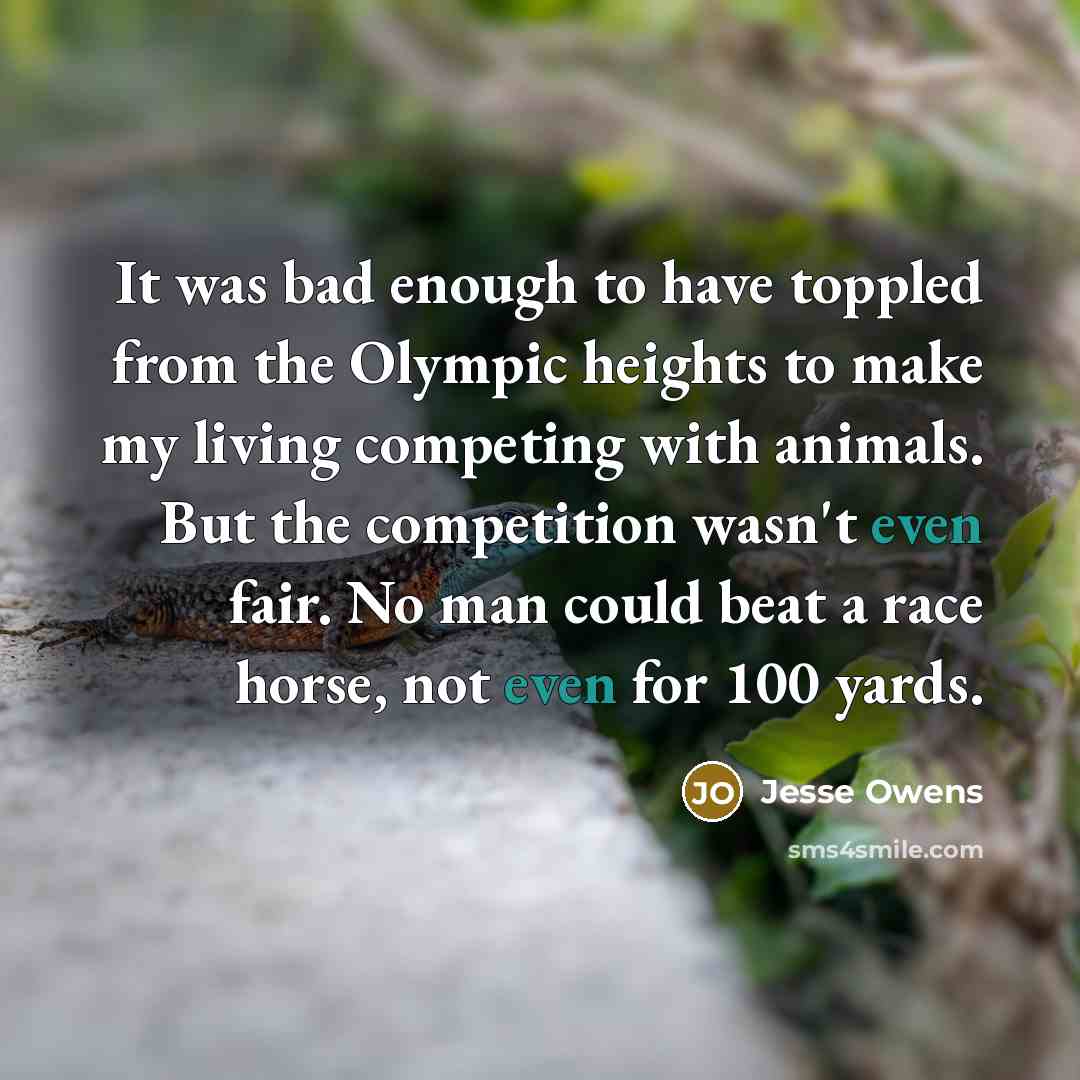 “It was bad enough to have toppled from the Olympic…” quote by Jesse Owens