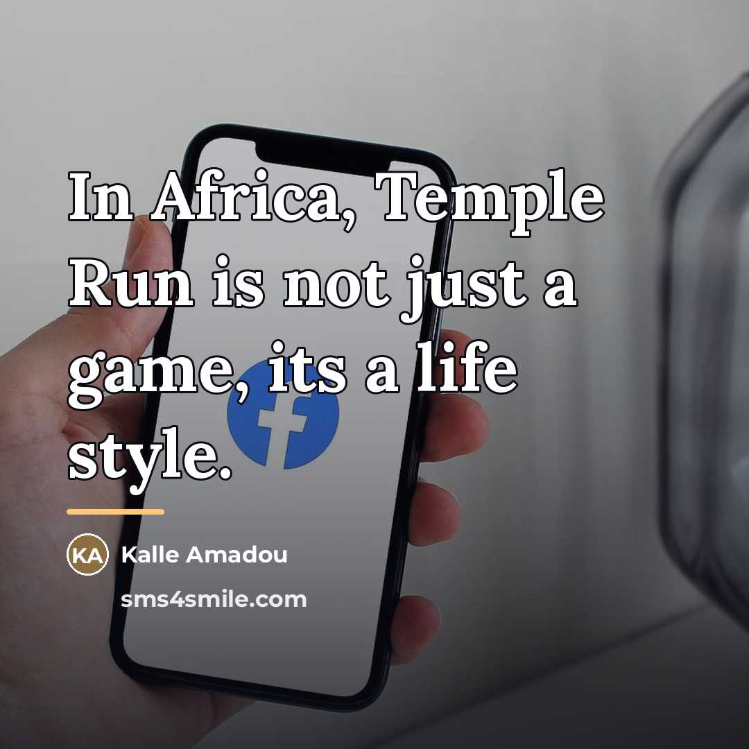 “In Africa, Temple Run is not just a game, its…” quote by Kalle Amadou