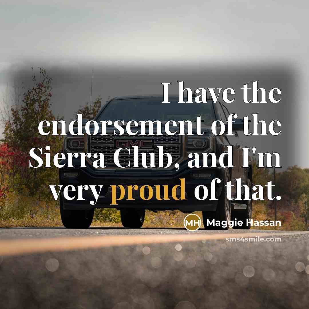 “I have the endorsement of the Sierra Club, and I'm…” quote by Maggie Hassan