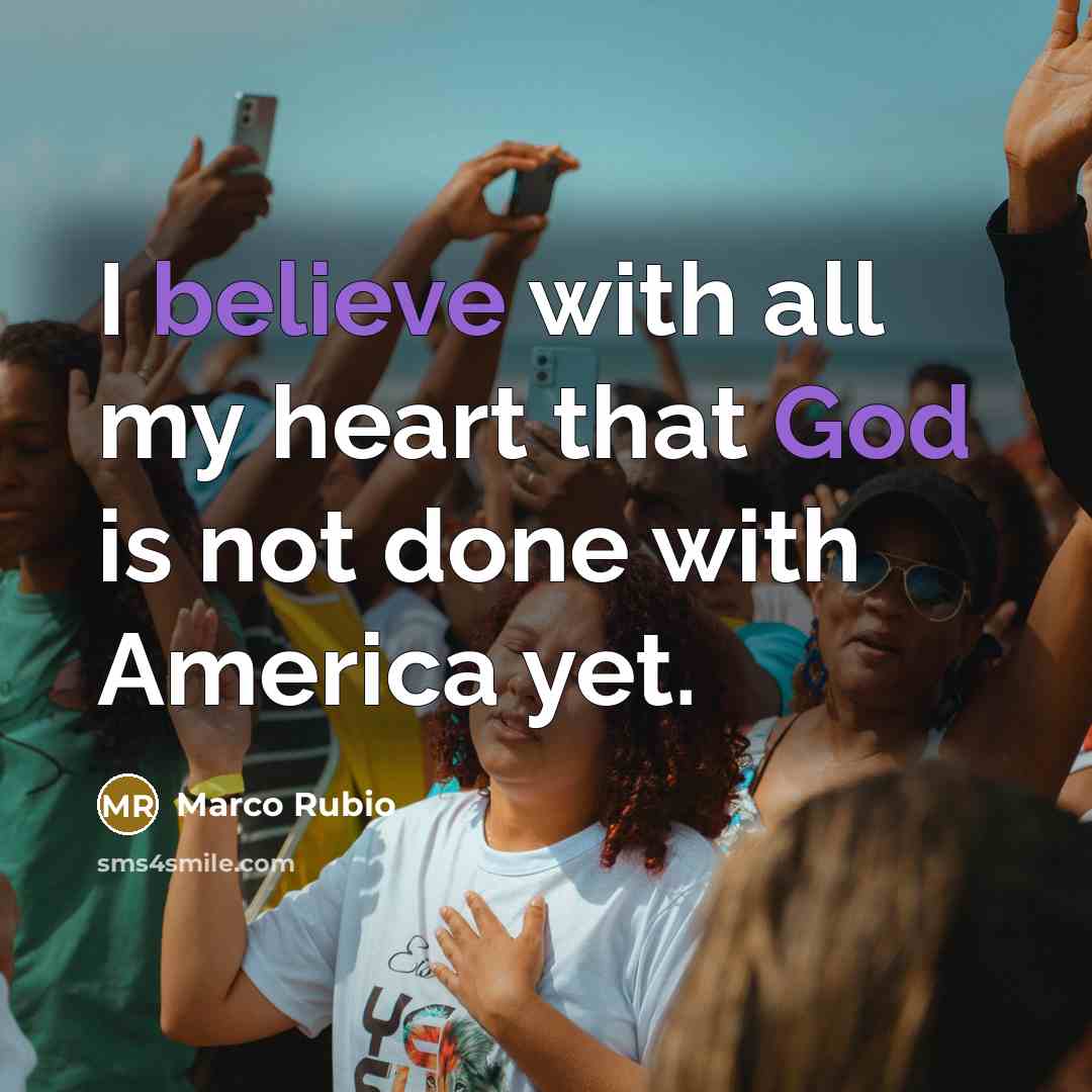 “I believe with all my heart that God is not…” quote by Marco Rubio