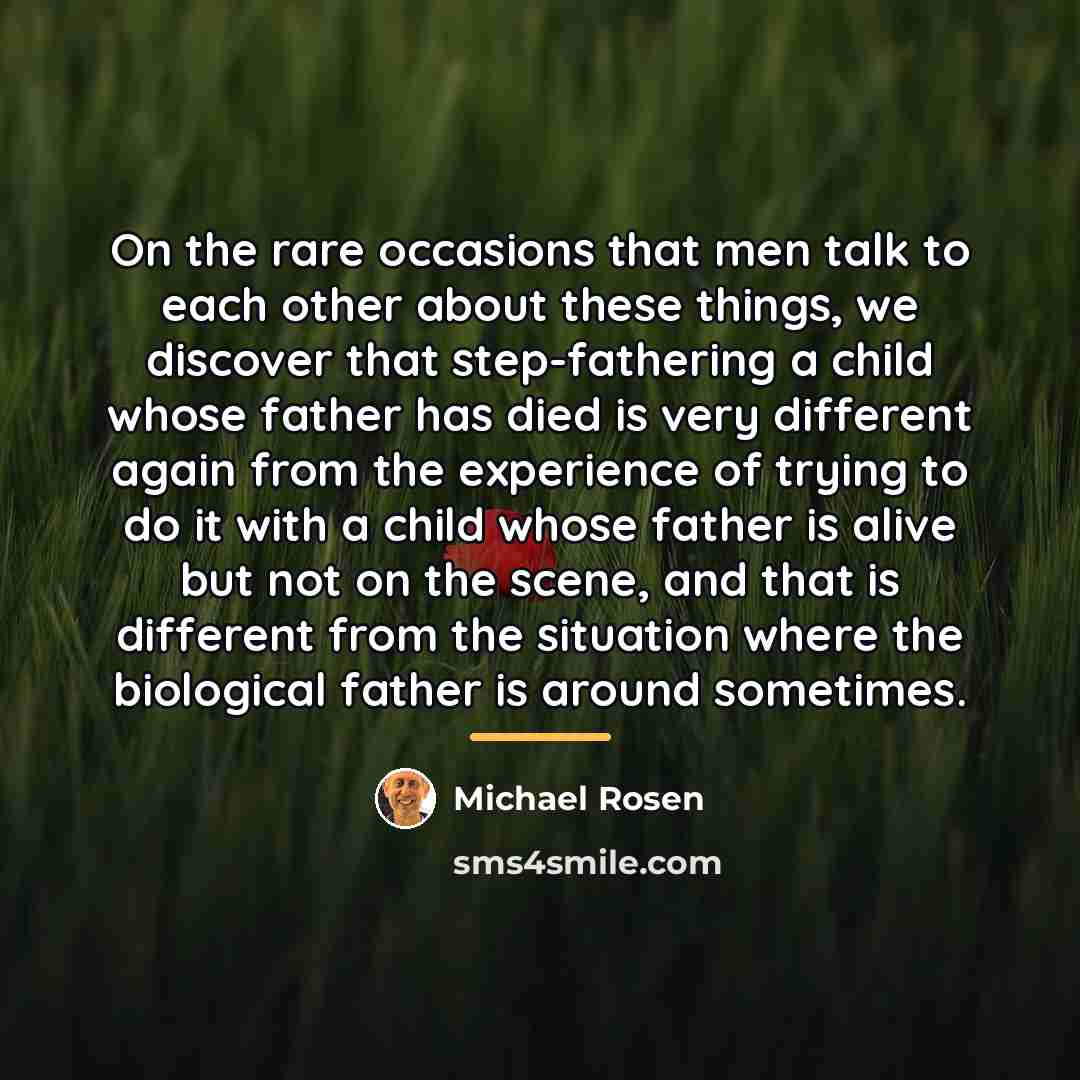 “On the rare occasions that men talk to each other…” quote by Michael Rosen