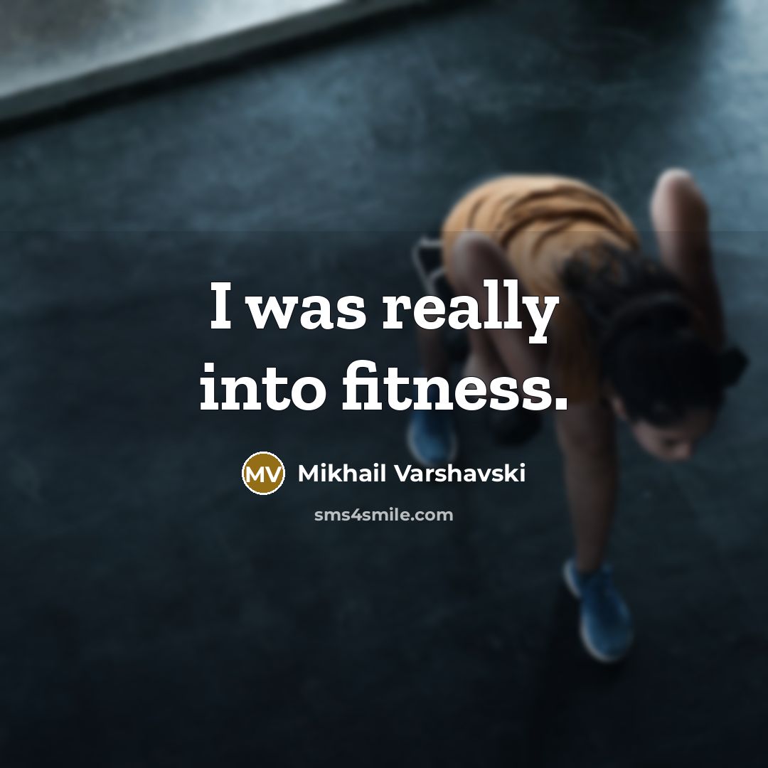 “I was really into fitness.…” quote by Mikhail Varshavski