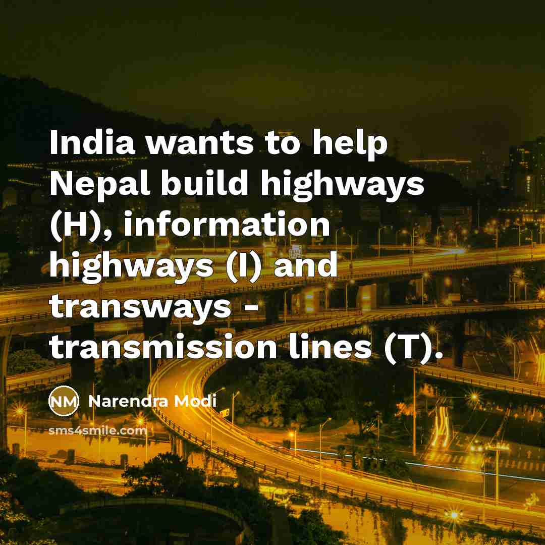 “India wants to help Nepal build highways (H), information highways…” quote by Narendra Modi