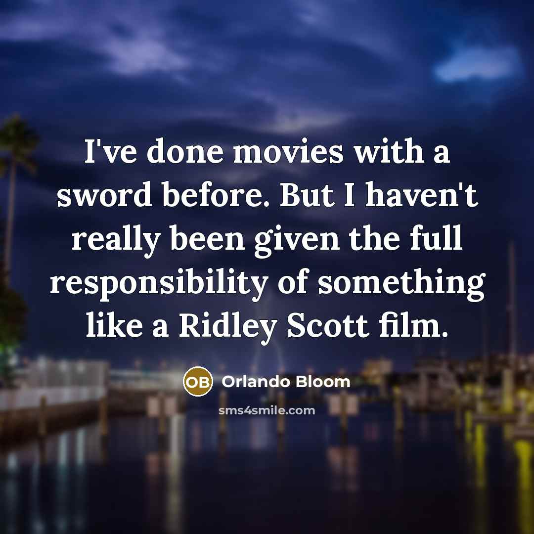 “I've done movies with a sword before. But I haven't…” quote by Orlando Bloom