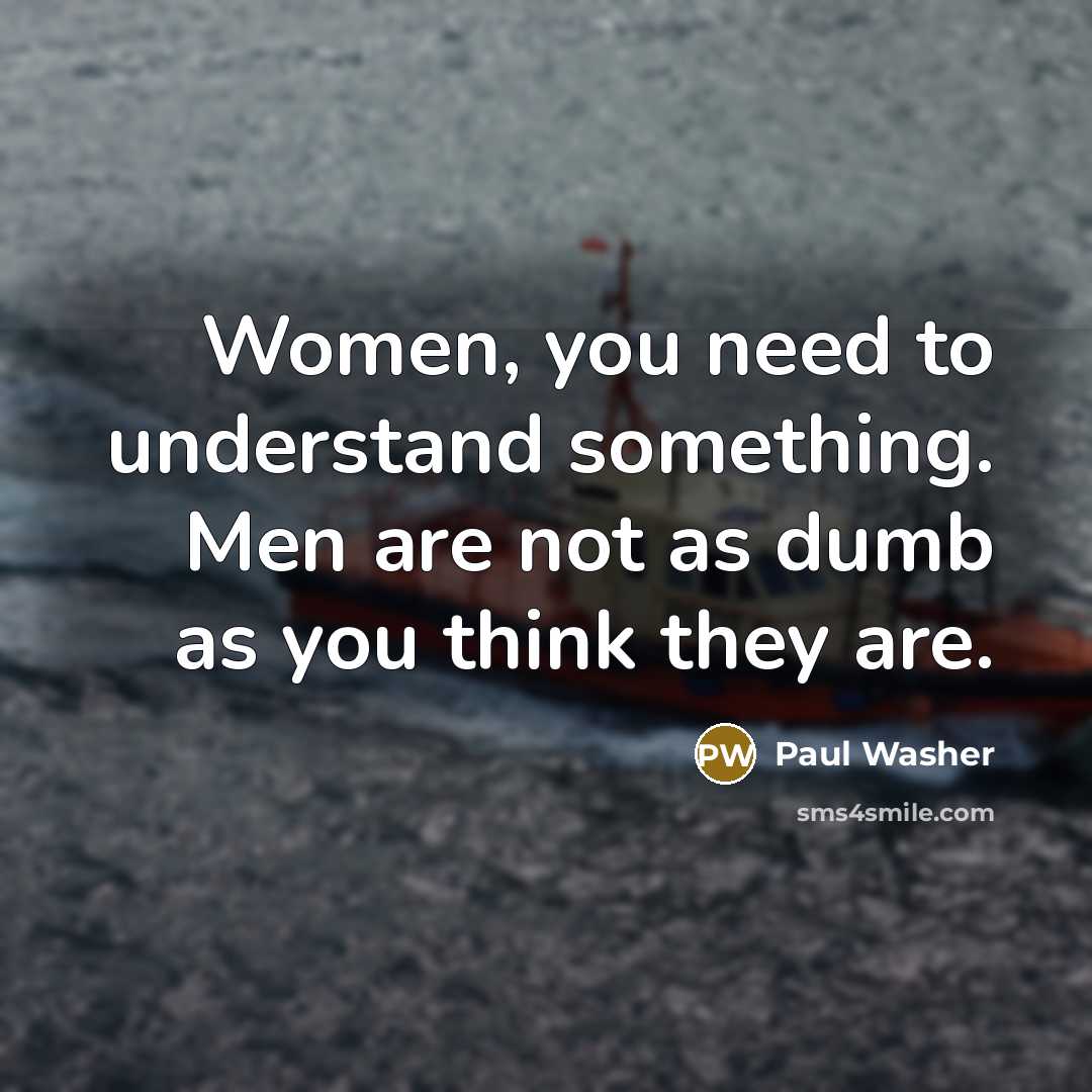 “Women, you need to understand something. Men are not as…” quote by Paul Washer