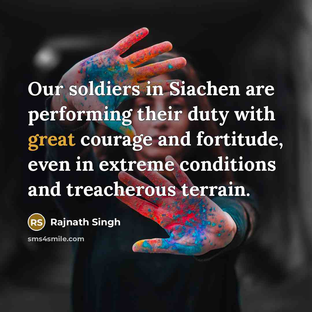 “Our soldiers in Siachen are performing their duty with great…” quote by Rajnath Singh