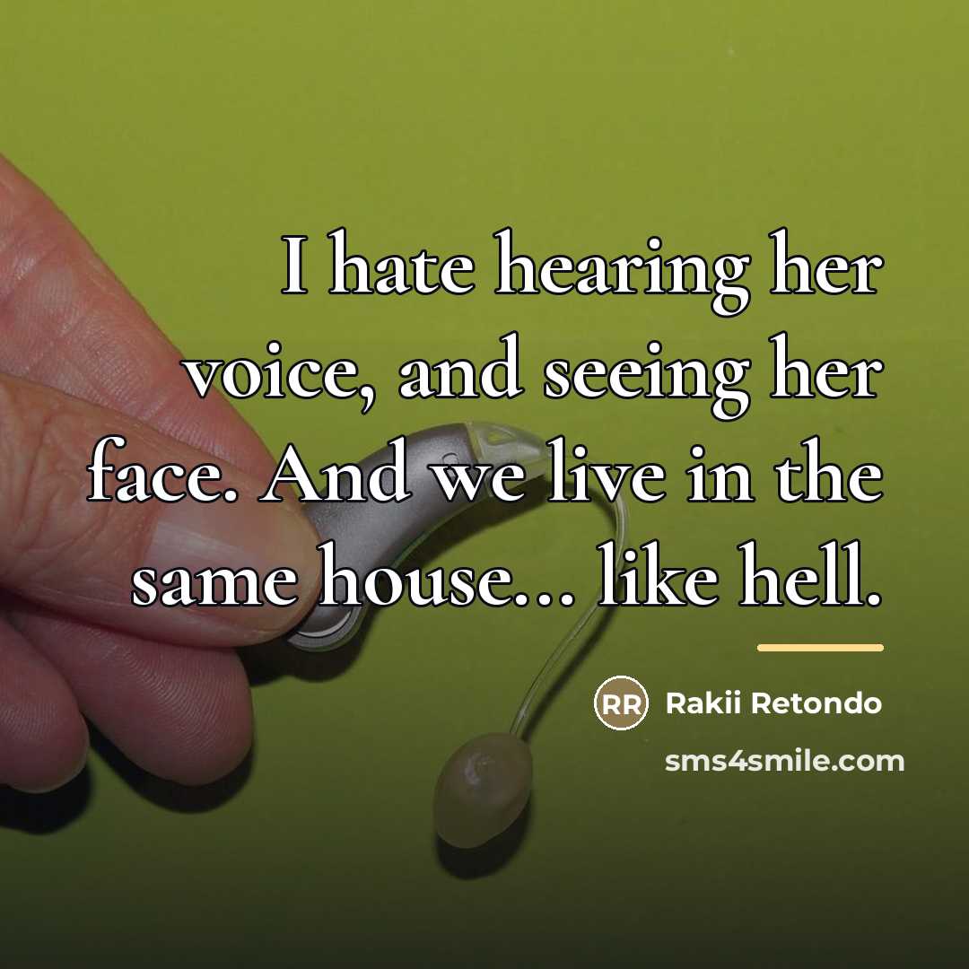 “I hate hearing her voice, and seeing her face. And…” quote by Rakii Retondo