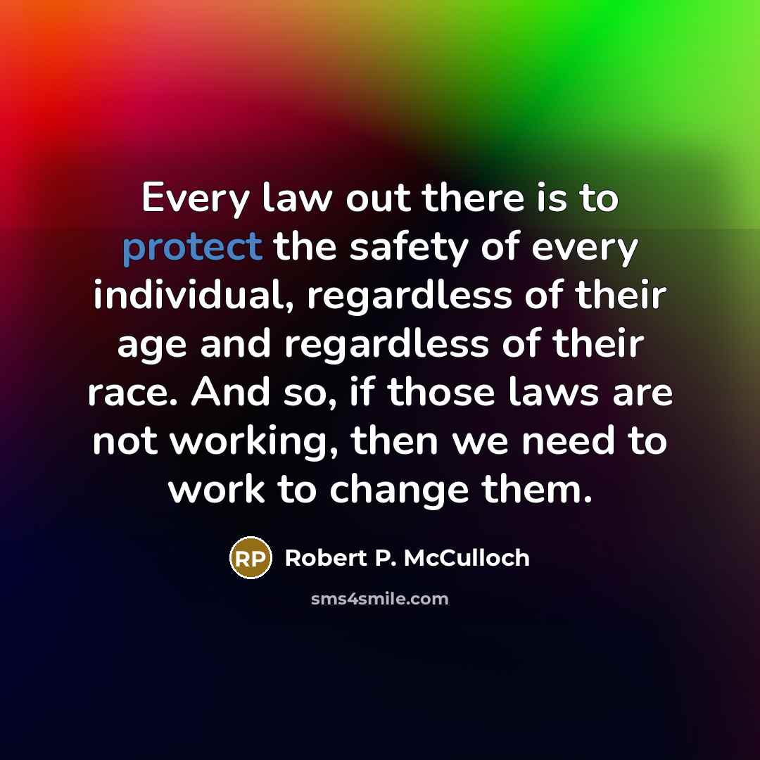 “Every law out there is to protect the safety of…” quote by Robert P. McCulloch
