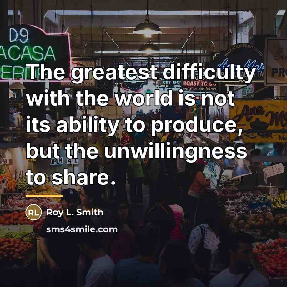 “The greatest difficulty with the world is not its ability…” quote by Roy L. Smith