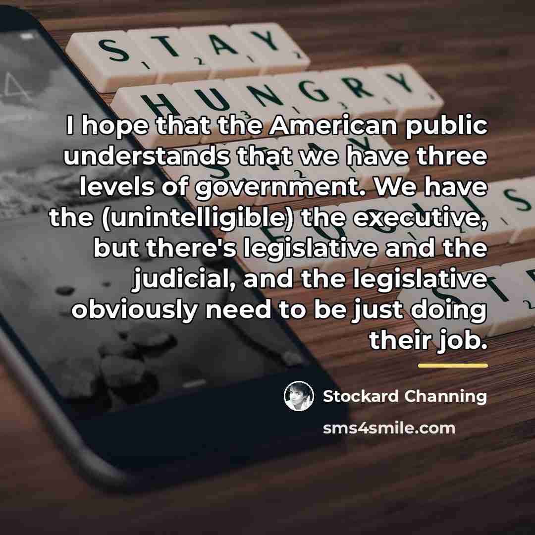 “I hope that the American public understands that we have…” quote by Stockard Channing