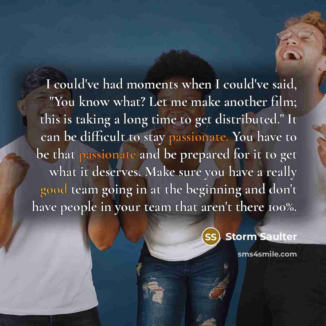 “I could've had moments when I could've said, "You know…” quote by Storm Saulter