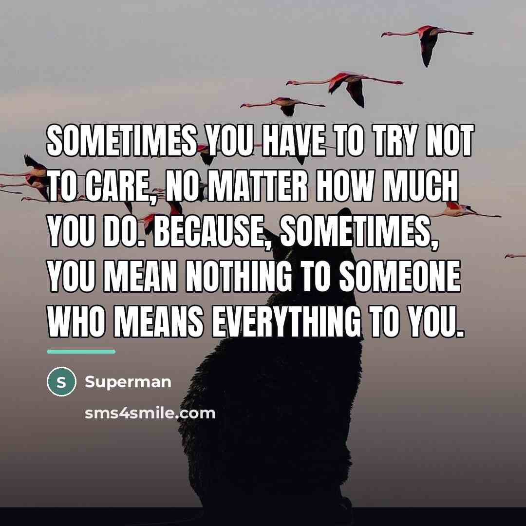 “Sometimes you have to try not to care, no matter…” quote by Superman