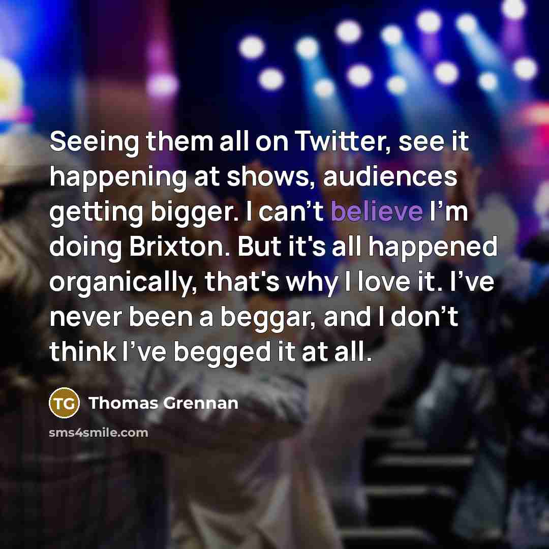 “Seeing them all on Twitter, see it happening at shows,…” quote by Thomas Grennan